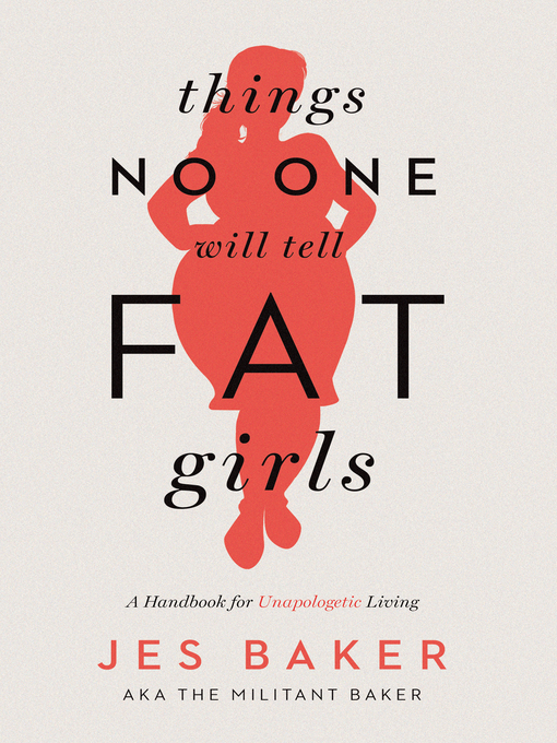 Title details for Things No One Will Tell Fat Girls by Jes Baker - Wait list